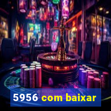 5956 com baixar